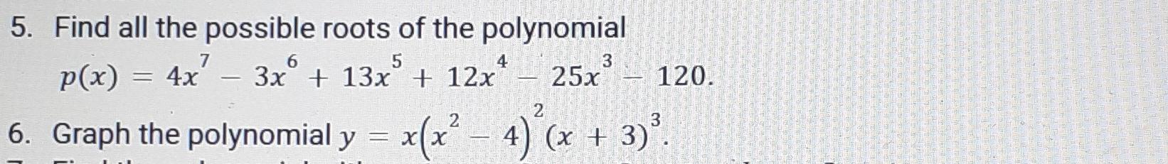 Solved 5. Find All The Possible Roots Of The Polynomial | Chegg.com