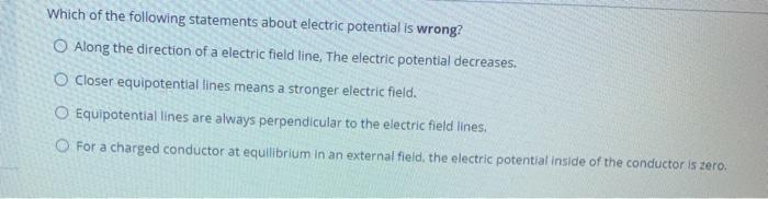 Solved Which of the following statements about electric | Chegg.com