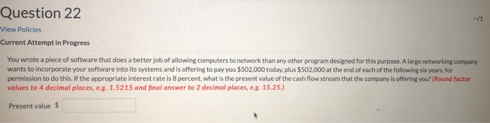 Solved Question 22 View Policies Current Attempt in Progress | Chegg.com