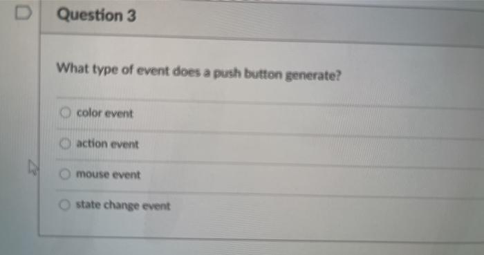 Solved Question 3 What type of event does a push button | Chegg.com