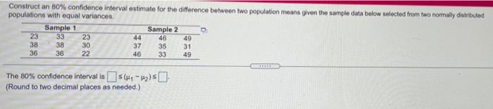 Solved Construct an 80% confidence interval estimate for the | Chegg.com