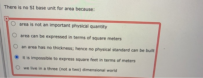 Solved There Is No Si Base Unit For Area Because Area Is Chegg Com