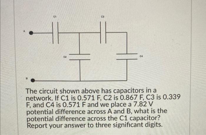Solved The circuit shown above has capacitors in a network. | Chegg.com