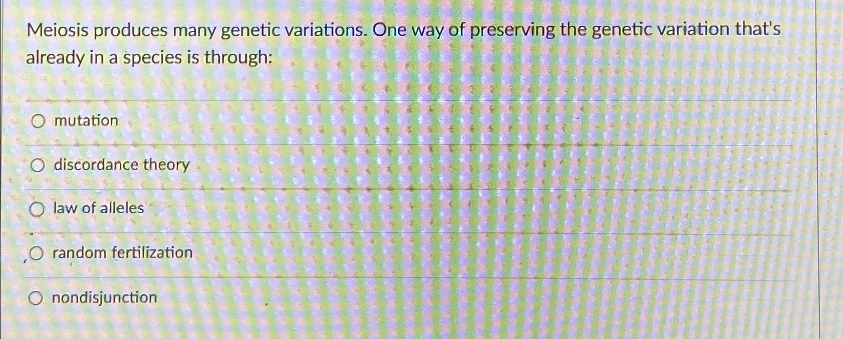 Solved Meiosis produces many genetic variations. One way of Biology Diagrams