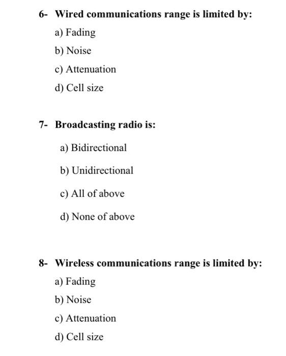 Solved 6- Wired communications range is limited by: a) | Chegg.com