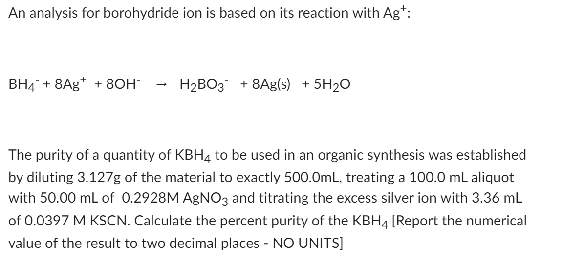 An analysis for borohydride ion is based on its | Chegg.com