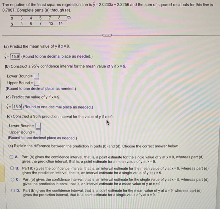 The equation of the least squares regression line is \( \hat{y}=2.0233 x-2.3256 \) and the sum of squared residuals for this 