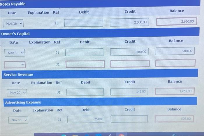 Notes Payable
\begin{tabular}{l} 
Date Explanation Ref \( \quad \) Debit \\
\hline Nov.16 \\
\hline
\end{tabular}
Owners Cap