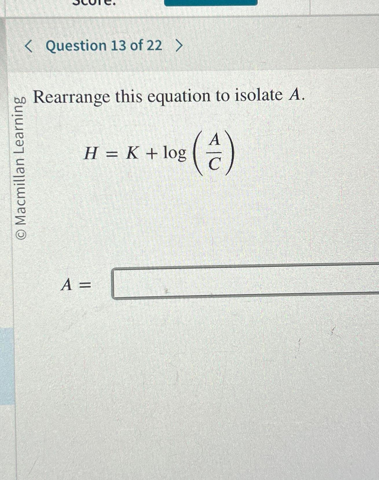 Solved Question 13 ﻿of 22Rearrange This Equation To Isolate | Chegg.com