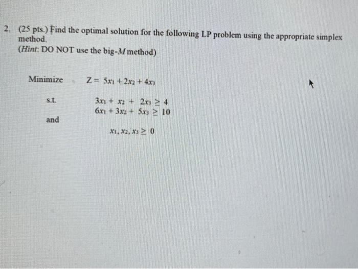 Solved 2. (25 pts.) Find the optimal solution for the | Chegg.com