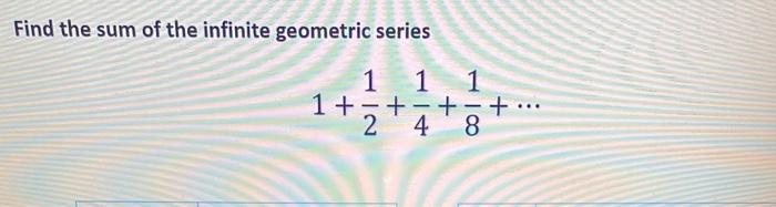 solved-find-the-sum-of-the-infinite-geometric-series-1-1-1-chegg