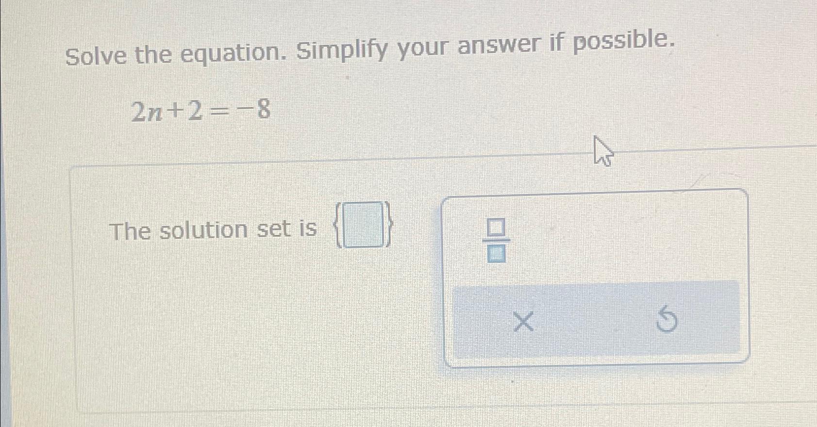 Solved Solve the equation. Simplify your answer if | Chegg.com