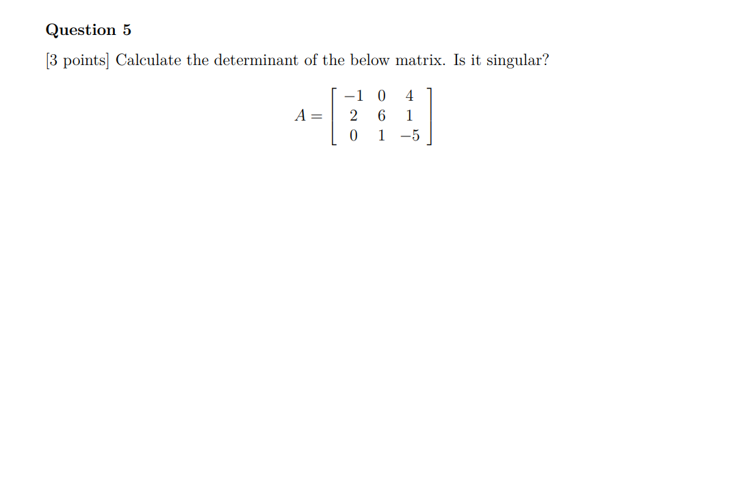 Solved Question 5[3 ﻿points] ﻿Calculate The Determinant Of | Chegg.com