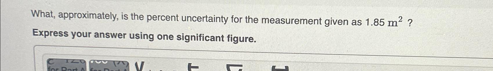 What, approximately, is the percent uncertainty for | Chegg.com