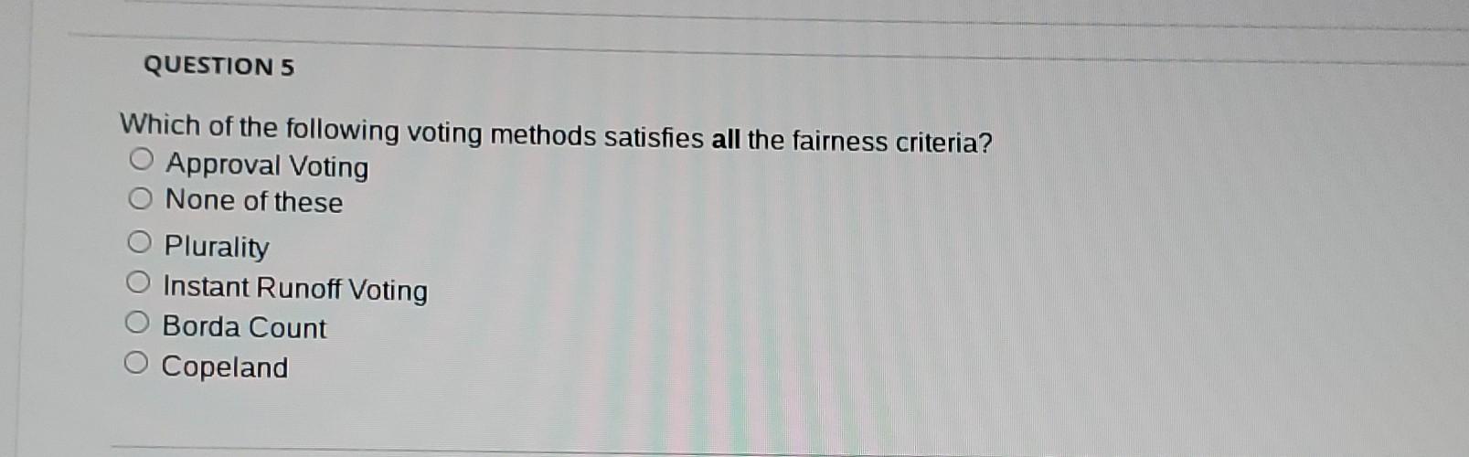 Solved QUESTION 5 Which of the following voting methods | Chegg.com