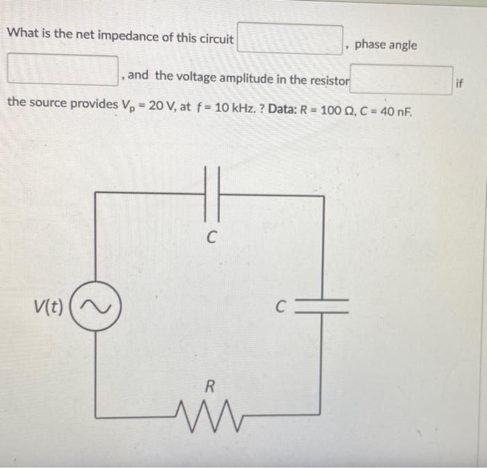 Solved What is the net impedance of this circuit , phase | Chegg.com