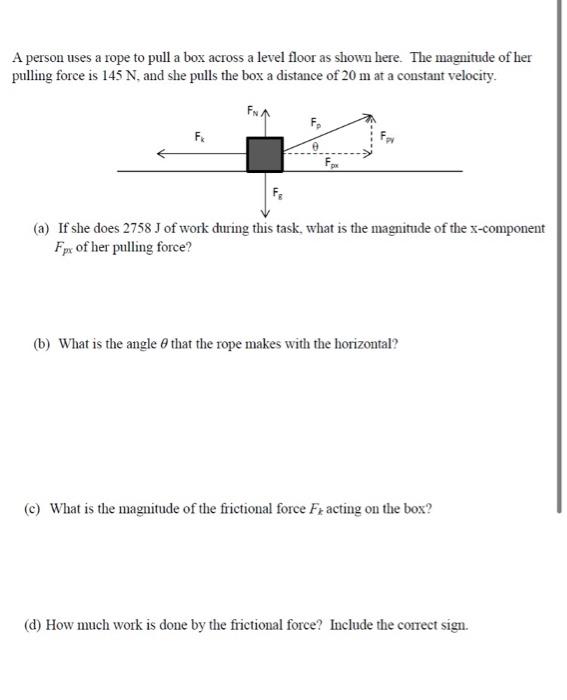 Solved A person uses a rope to pull a box across a level | Chegg.com