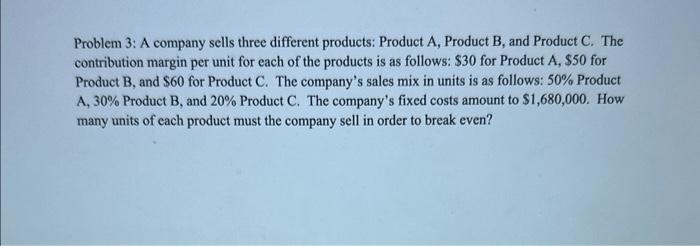 Solved Problem 3: A Company Sells Three Different Products: | Chegg.com