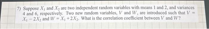 Solved 7) Suppose X1 and X2 are two independent random | Chegg.com
