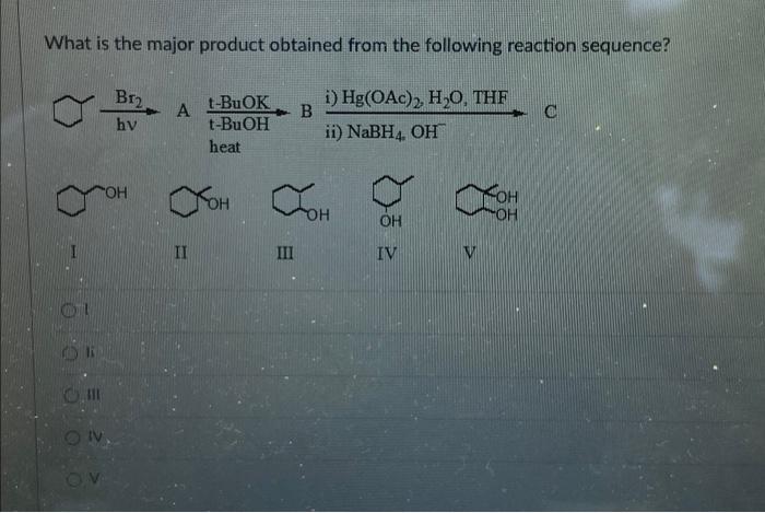 Solved What Is The Major Product Obtained From The Following | Chegg.com