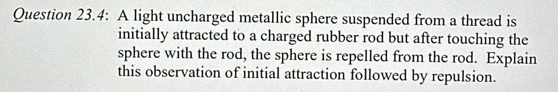 Question 23.4: A light uncharged metallic sphere | Chegg.com
