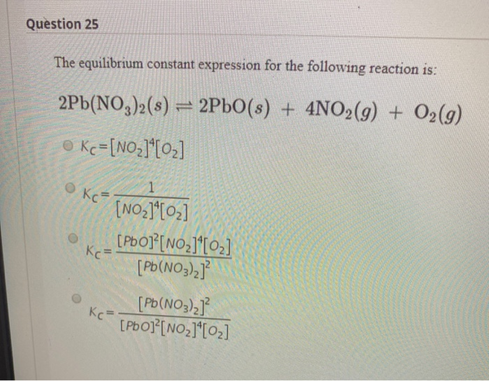 Solved Question 25 The Equilibrium Constant Expression Fo Chegg Com