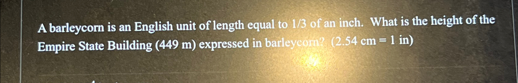 Solved A barleycorn is an English unit of length equal to 13