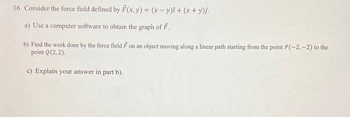 Solved 16. Consider the force field defined by | Chegg.com