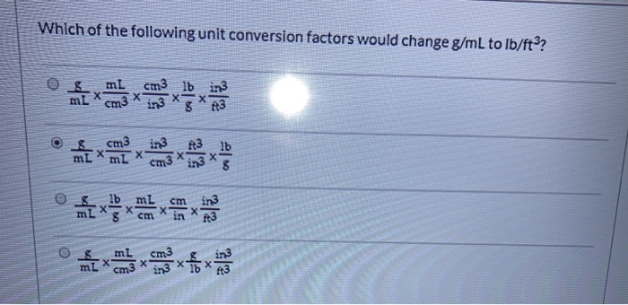 Which Of The Following Unit Conversion Factors Would Chegg Com