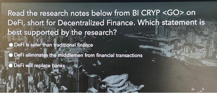 Solved Read the research notes below from BI CRYP on DeFi, | Chegg.com