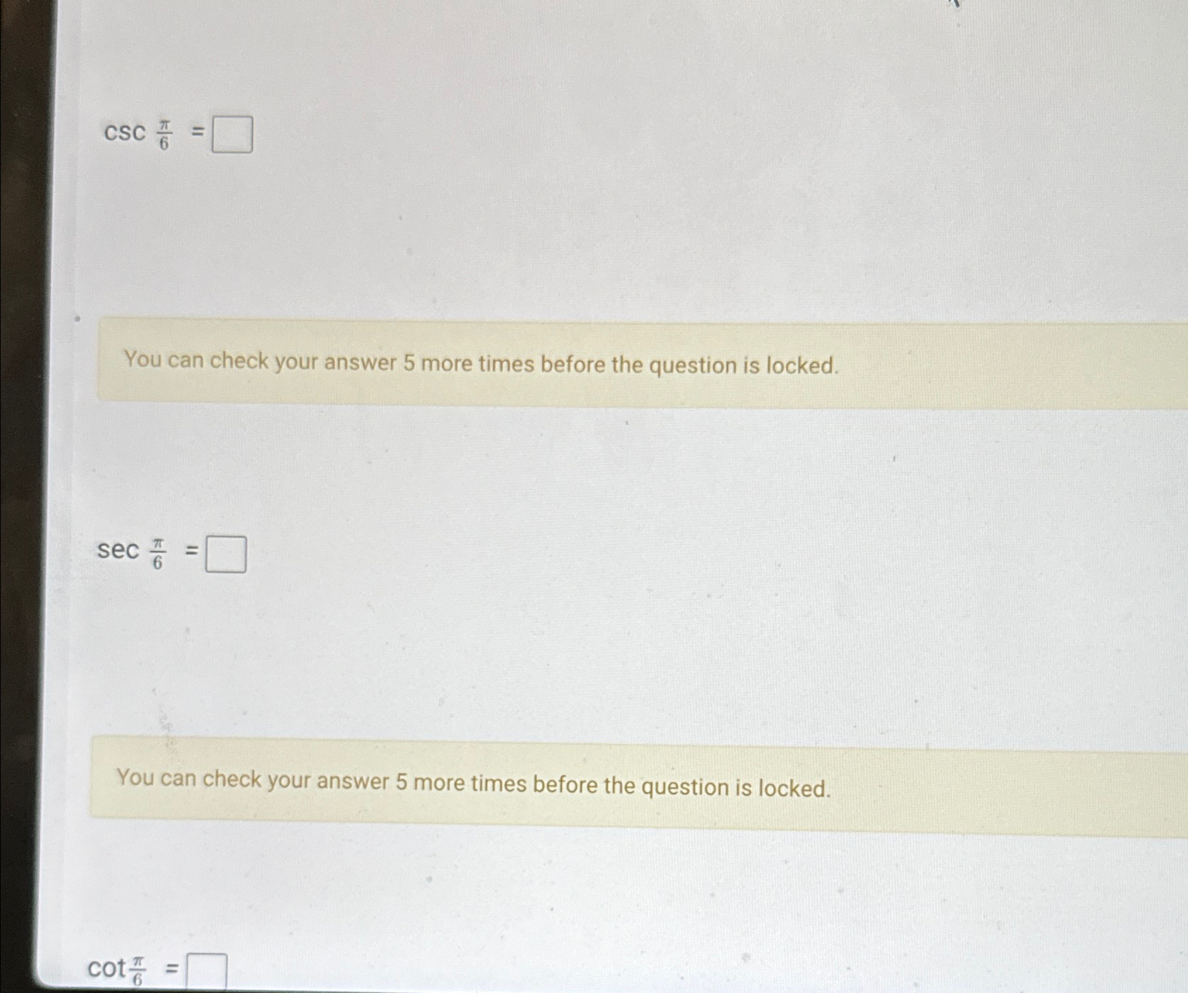 Solved cscπ6=You can check your answer 5 ﻿more times before | Chegg.com