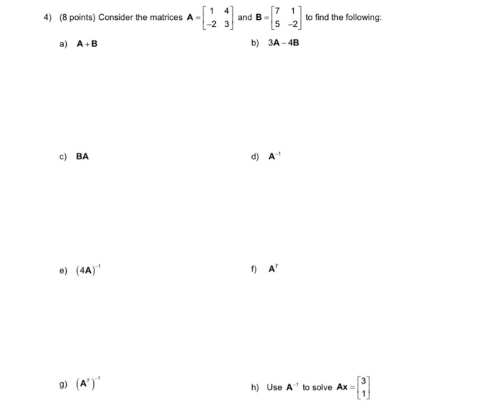 Solved 4) (8 points) Consider the matrices A = 2 9 and | Chegg.com