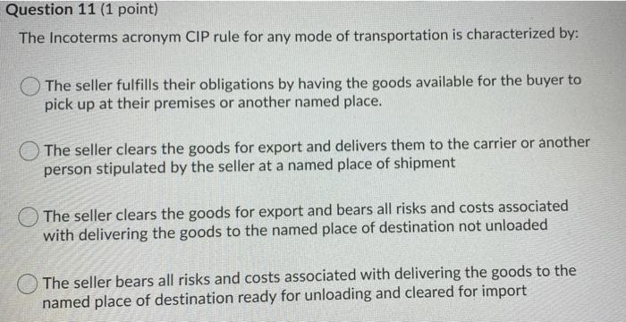 Solved Question 11 (1 point) The Incoterms acronym CIP rule | Chegg.com