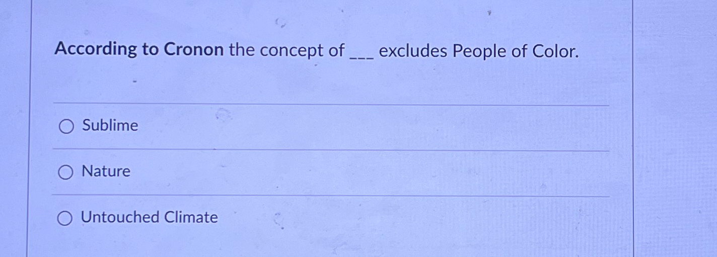 Solved According to Cronon the concept of q, ﻿excludes | Chegg.com