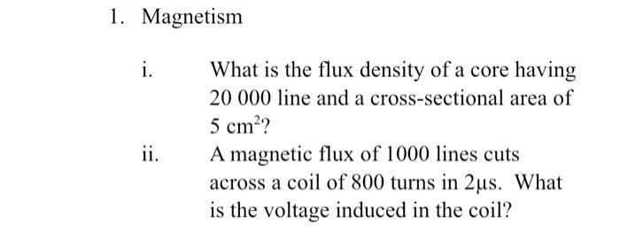 Solved Magnetism i. What is the flux density of a core | Chegg.com