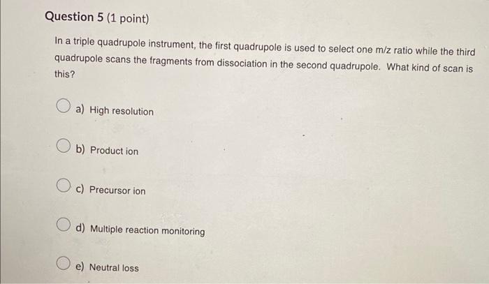 Solved In a triple quadrupole instrument, the first | Chegg.com