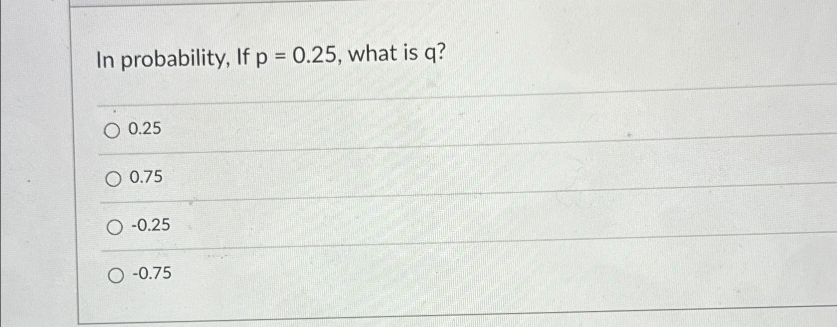 Solved In Probability If P 0 25 ï What Is Q Q Chegg
