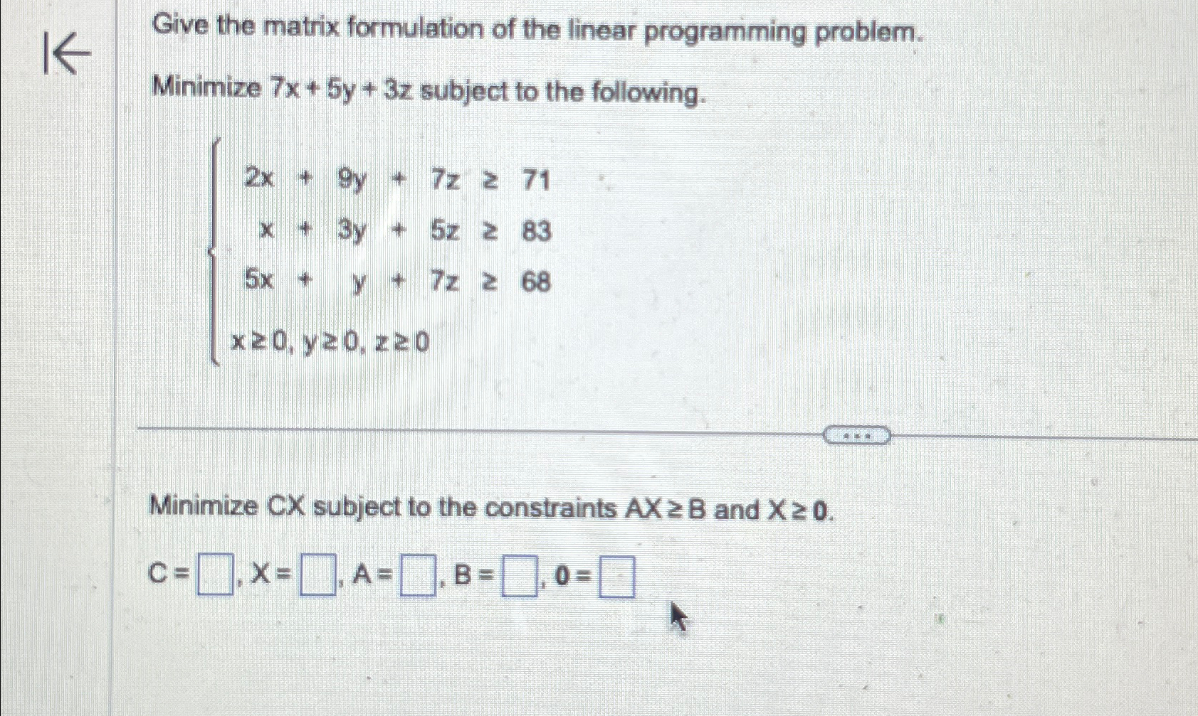 Solved Give the matrix formulation of the linear programming | Chegg.com