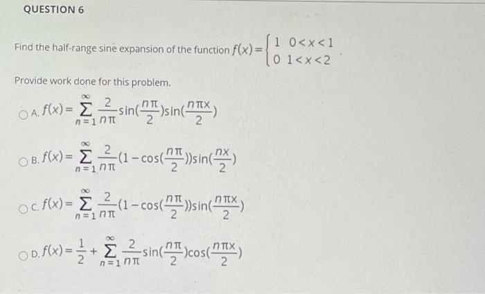 Solved QUESTION 6 Find the half-range sine expansion of the | Chegg.com