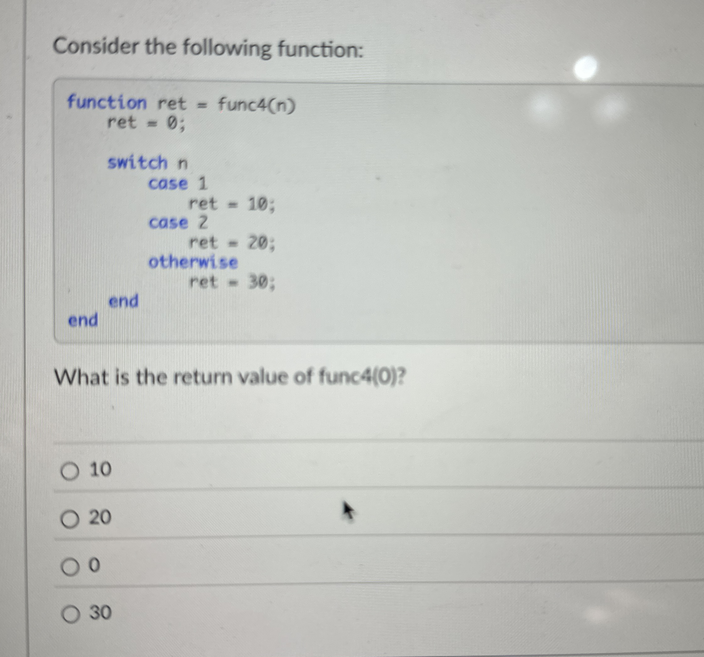 Solved Consider the following function:function ret = | Chegg.com