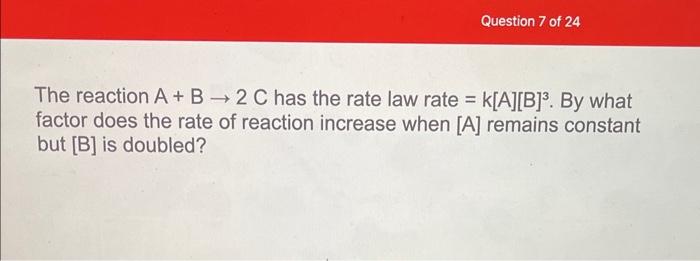 Solved The Reaction A+B→2C Has The Rate Law Rate =k[A][B]3. | Chegg.com