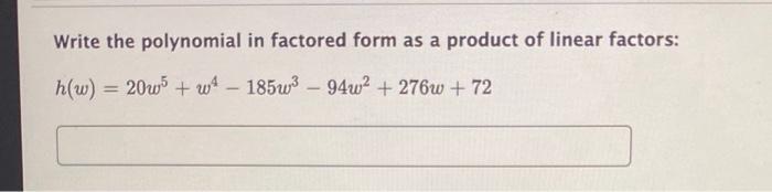 Solved Write the polynomial in factored form as a product of | Chegg.com