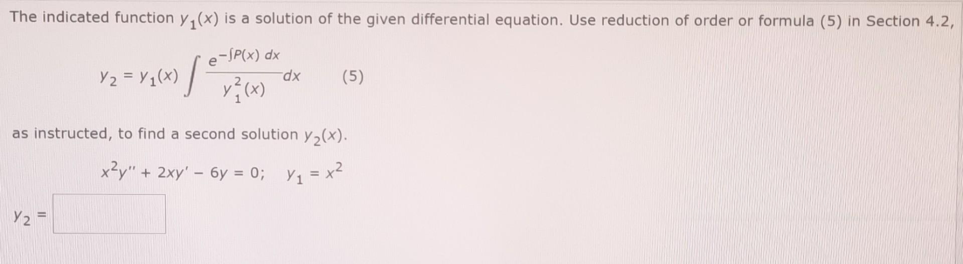 Solved The indicated function y1(x) is a solution of the | Chegg.com