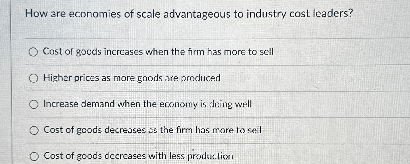 Solved How are economies of scale advantageous to industry | Chegg.com