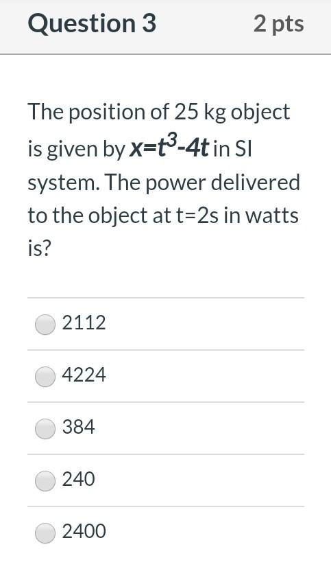 Solved Question 3 2 pts The position of 25 kg object is | Chegg.com