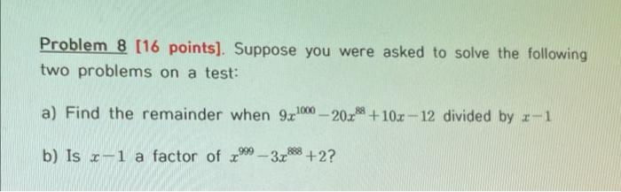 Solved Problem 8 (16 points). Suppose you were asked to | Chegg.com