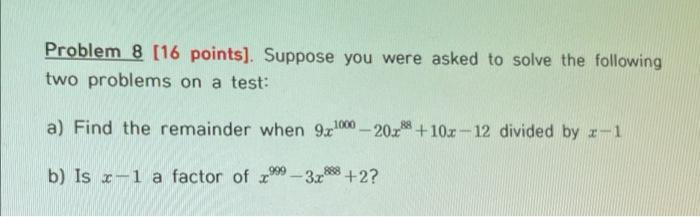 Solved Problem 8 (16 Points). Suppose You Were Asked To | Chegg.com