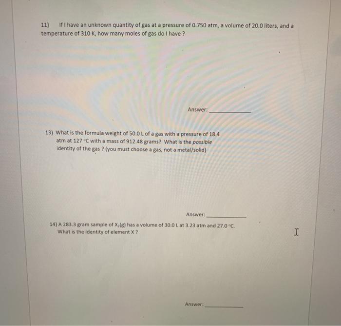 Solved 11 If I Have An Unknown Quantity Of Gas At A Pres Chegg Com