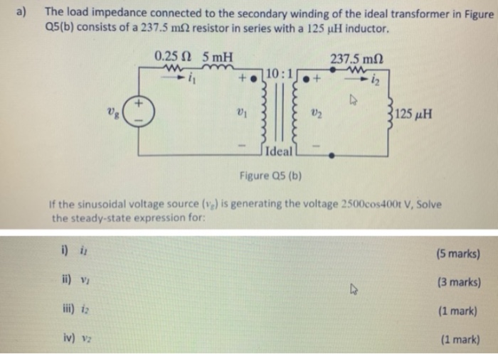 Solved a) The load impedance connected to the secondary | Chegg.com