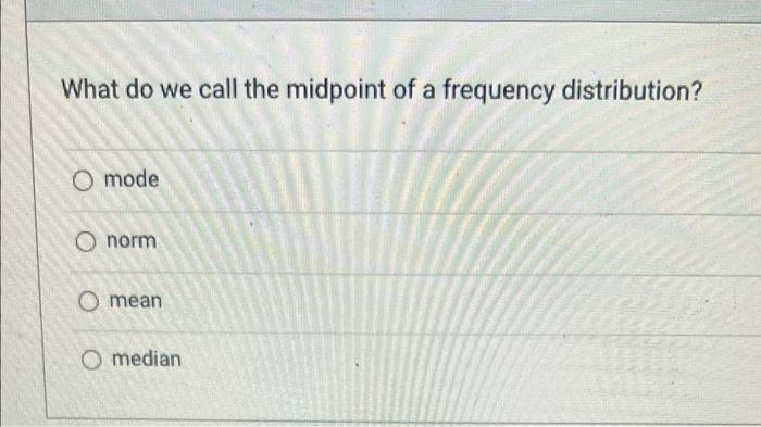 solved-what-do-we-call-the-midpoint-of-a-frequency-chegg